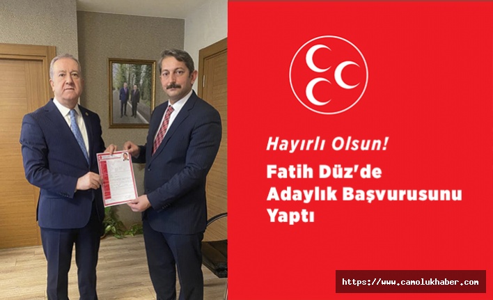 Fatih Düz'de Adaylık Başvurusunu Yaptı