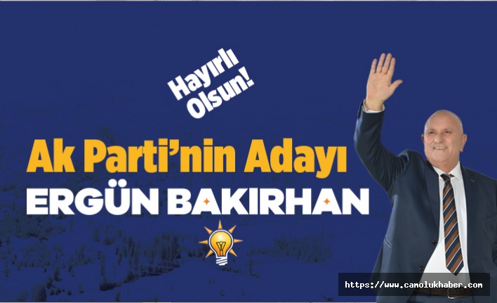 Hayırlı Olsun! Ak Parti'nin Adayı Ergün Bakırhan