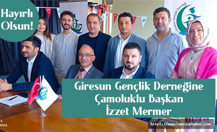 Giresun Gençlik Derneğine Çamoluklu Başkan