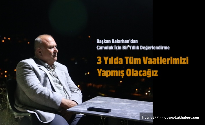 Ergün Bakırhan: 3 Yılda tüm projelerimizi gerçekleştireceğiz.