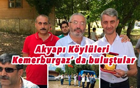 Akyapı Köyü Kemerburgaz'da buluştu