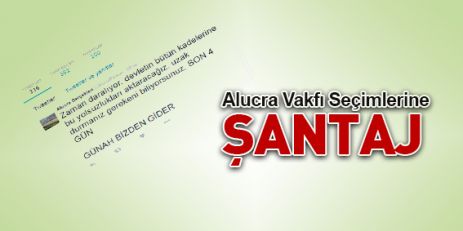 Alucra Vakıf Seçimlerine Şantaj!