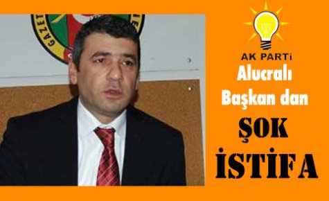 Alucra'lı Başkandan Şok İstifa!