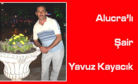 Alucra'lı Şair Yavuz Kayacık