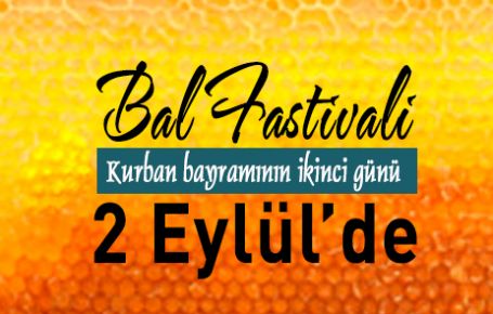 Bal Festivali Bayramın 2. Günü  Yapılacak