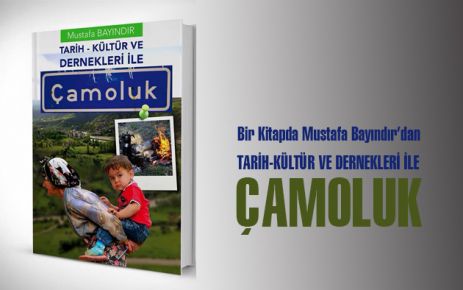 Bir kitap da Mustafa Bayındır'dan TARİH-KÜLTÜR VE DERNEKLERİ İLE ÇAMOLUK