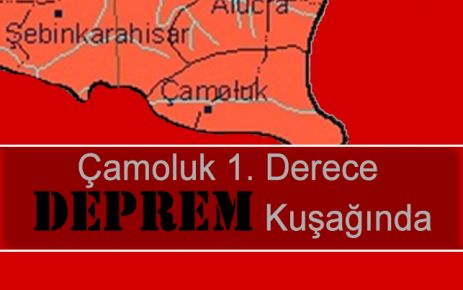 Çamoluk 1. Derece Deprem Kuşağında Yer Alıyor