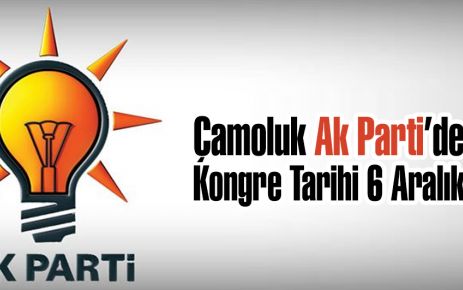 Çamoluk Ak Parti'de Kongre tarihi 6 Aralık