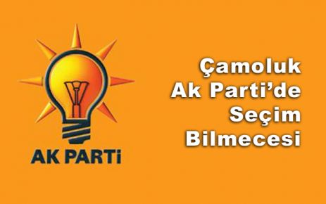 Çamoluk, Ak Parti'de seçim bilmecesi