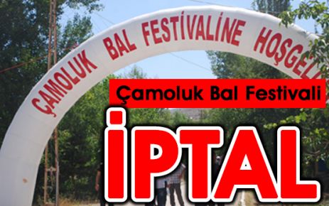 Çamoluk Bal Festivali İptal