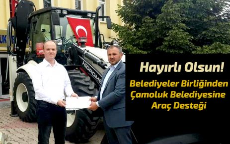 Çamoluk Belediyesine Bir Araçta Belediyeler Birliğinden