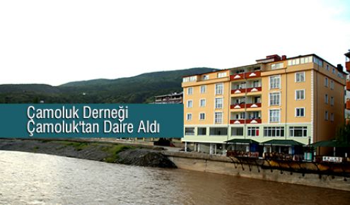 Çamoluk Derneği,Çamoluk'tan Daire Aldı