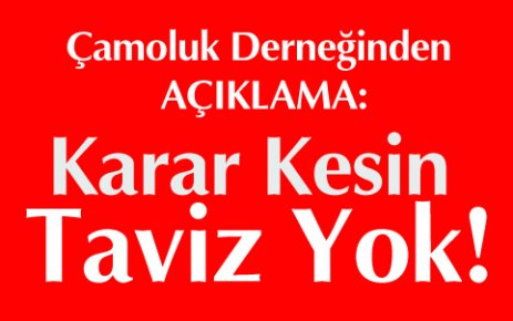 Çamoluk Derneğinden Açıklama