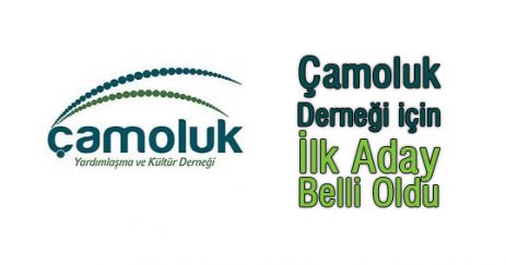 Çamoluk Derneğine İlk başkan Adayı Belli Oldu