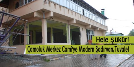 Çamoluk Merkez Cami'ye Modern Şadırvan ve Tuvalet