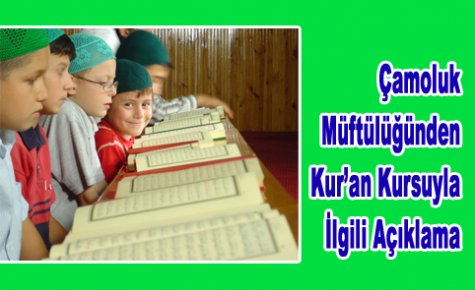 Çamoluk Müftülüğünden Kur'an Kursuyla İlgili Açıklama