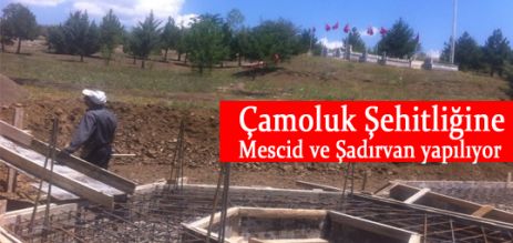 Çamoluk Şehitliğine Mescid ve Şadırvan Yapılıyor