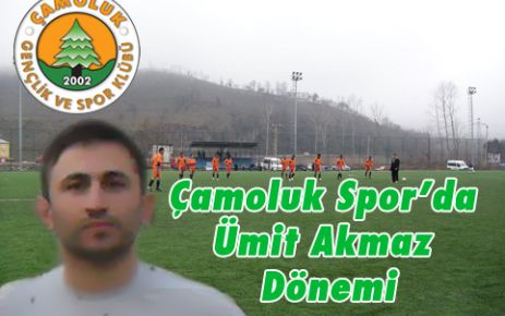  Çamoluk Spor’da Ümit Akmaz Dönemi