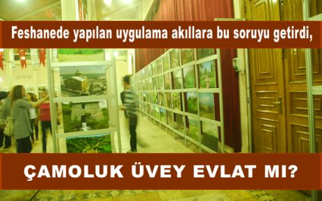 Çamoluk Üvey Evlat mı?