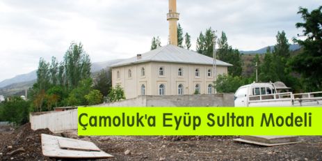 Çamoluk'a Eyüp Sultan Modeli