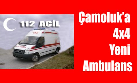 Çamoluk'a  4x4 Yeni Ambulans Geliyor.