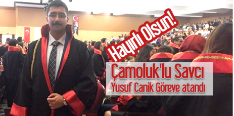 Çamoluk'lu Savcı Yusuf Canik Göreve atandı