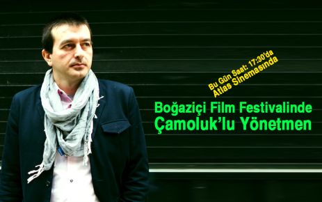 Çamoluk'lu Yönetmen'in Filmi 1.'lik için yarışıyor