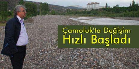 Çamoluk'ta Değişim Hızlı Başladı