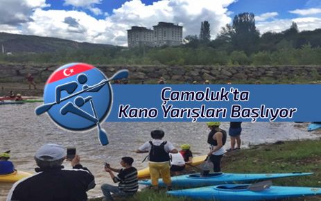 Çamoluk'ta kano yarışları başlıyor