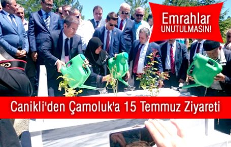 Canikli'den Çamoluk'a 15 Temmuz Ziyareti