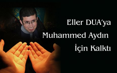 Dualar Muhammed Aydın için