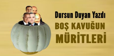 Dursun Duyan'dan FETÖ ile ilgili ilginç tespitler; Boş Kavuğun Müritleri