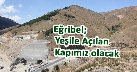 Eğribel Tüneli İki İklimi Birleştirecek