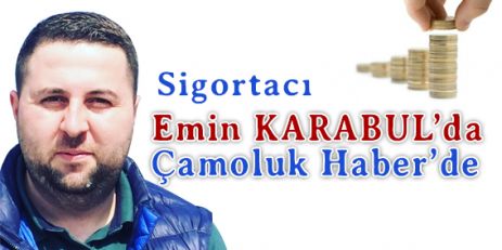 Emin Karabul'da  Çamoluk Haber'de