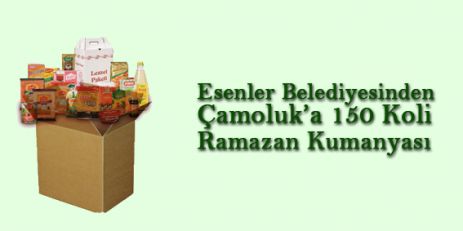 Esenler Belediyesinden Çamoluk'a Ramazan Kumanyası