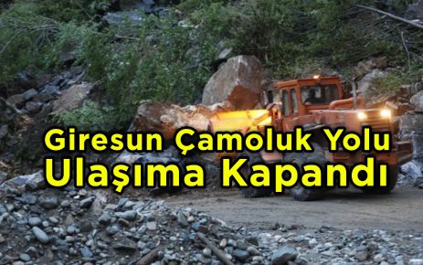 Giresun Çamoluk Yolu Kapandı