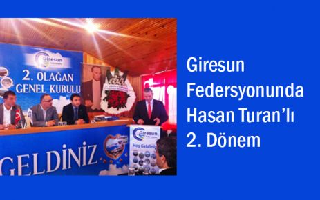 Giresun Federasyonunda Hasan Turan yeniden Başkan