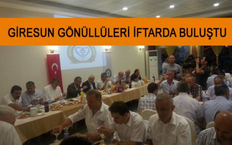 GİRESUN GÖNÜLLÜLERİ İFTARDA BULUŞTU