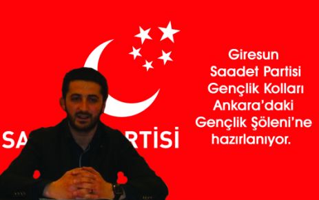 Giresun Saadet Partisi Gençlik Kolları Ankara’daki Gençlik Şöleni’ne hazırlanıyor.  