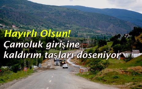  Hayırlı olsun! Çamoluk, şehir görüntüsüne kavuşuyor.