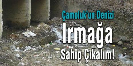 Irmağa Sahip Çıkalım!