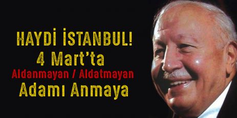  İstanbul! 4 Martta Erbakan'ı anacak