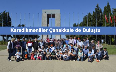  Karadikmen Çanakkale de buluştu.