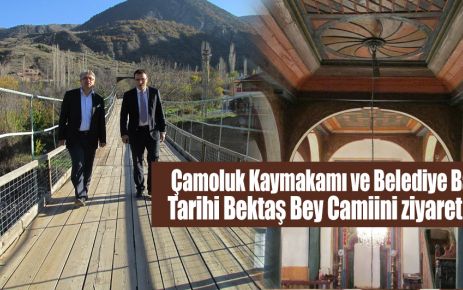 Kaymakam ve Belediye Başkanı Bektaş Bey Camiini Ziyaret etti