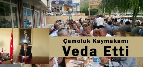 Çamoluk Kaymakamı Veda etti