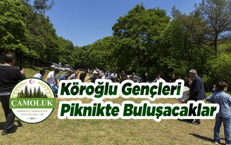 Köroğlu Gençleri Piknikte Buluşacaklar