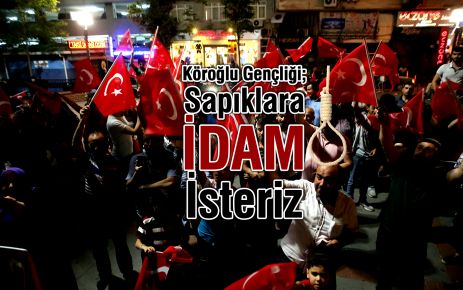 Köroğlu Gençliği Namussuzlara  “İdam İsteriz“