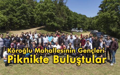 Köroğlu Mahallesinin Gençleri Piknikte Buluştular