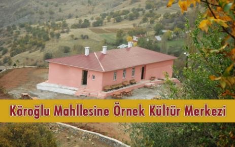  Köroğlu Mahllesine Örnek Kültür Merkezi