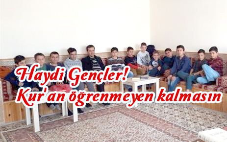 Kur'an öğrenmeyen kalmasın Gençler!